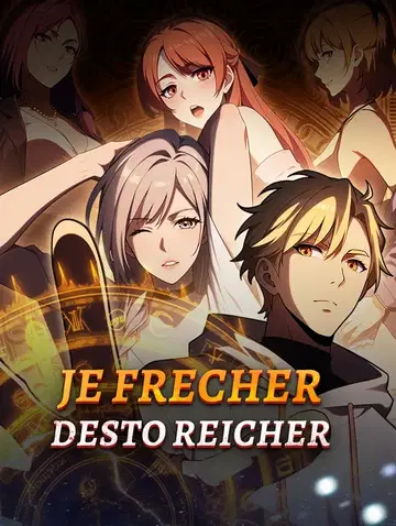 Je frecher, desto reicher
