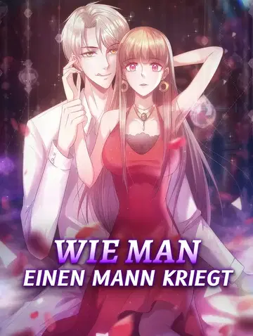 Wie man einen Mann kriegt