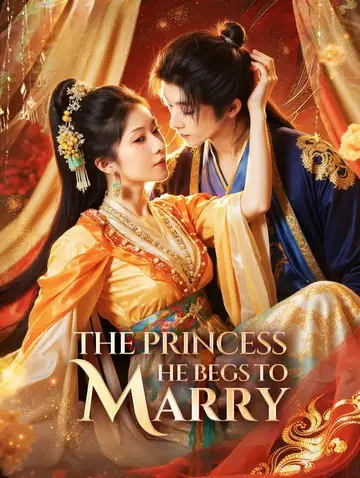 The Princess He Begs to Marry