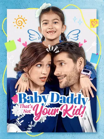 Baby Daddy That's Not Your Kid!
